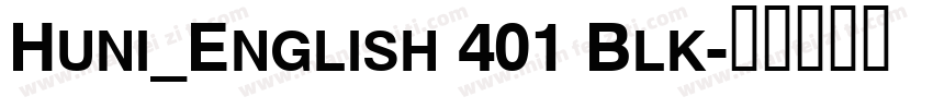 Huni_English 401 Blk字体转换